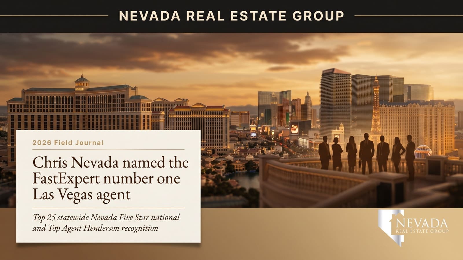 Chris Nevada and the Nevada Real Estate Group team — 2026 FastExpert #1 Las Vegas, Top 25 Nevada statewide out of 25,000+ agents, Five Star Agent national, and Top Agent Henderson