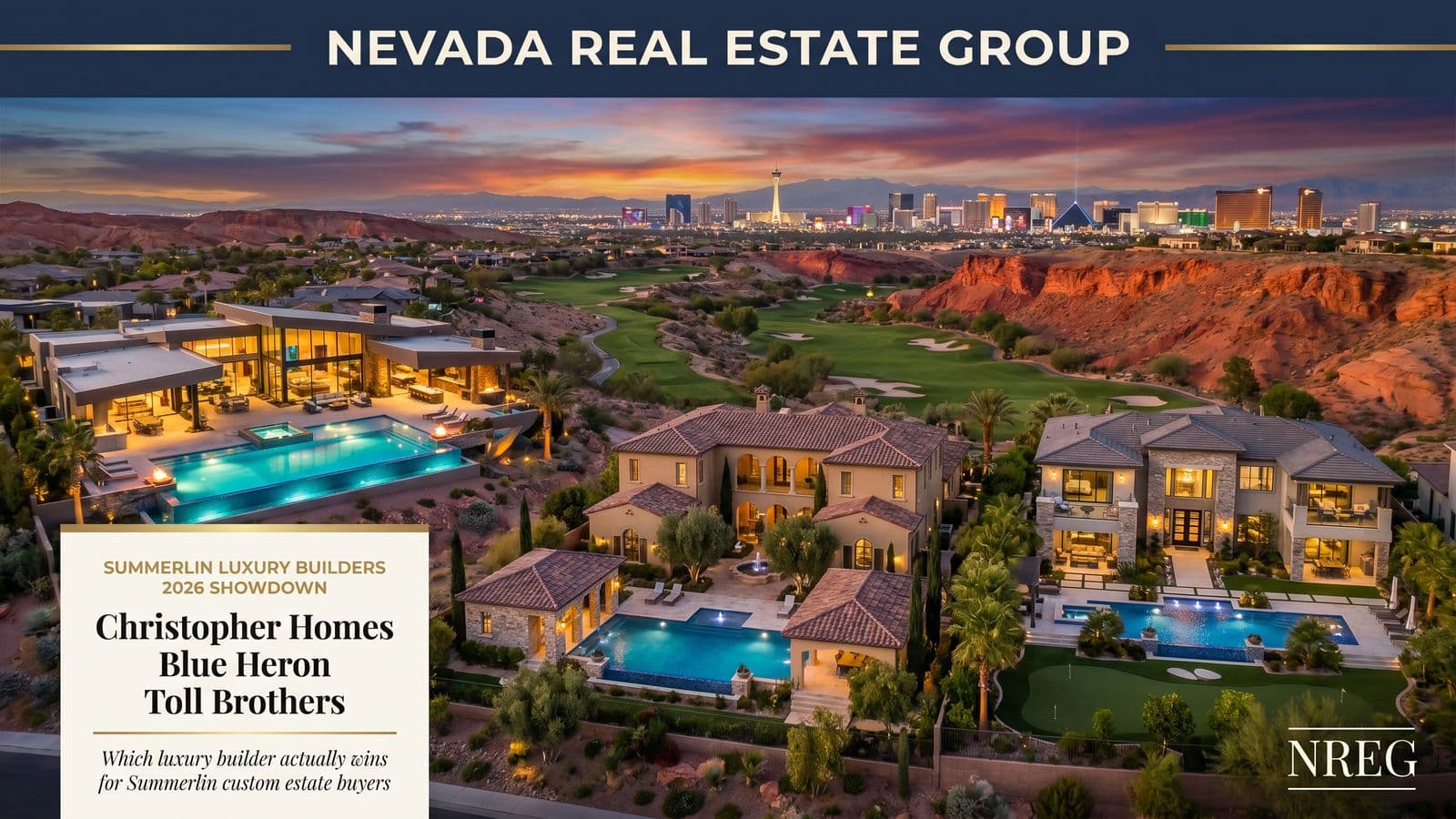 Christopher Homes vs Blue Heron vs Toll Brothers Summerlin luxury builder comparison — Nevada Real Estate Group buyer guide