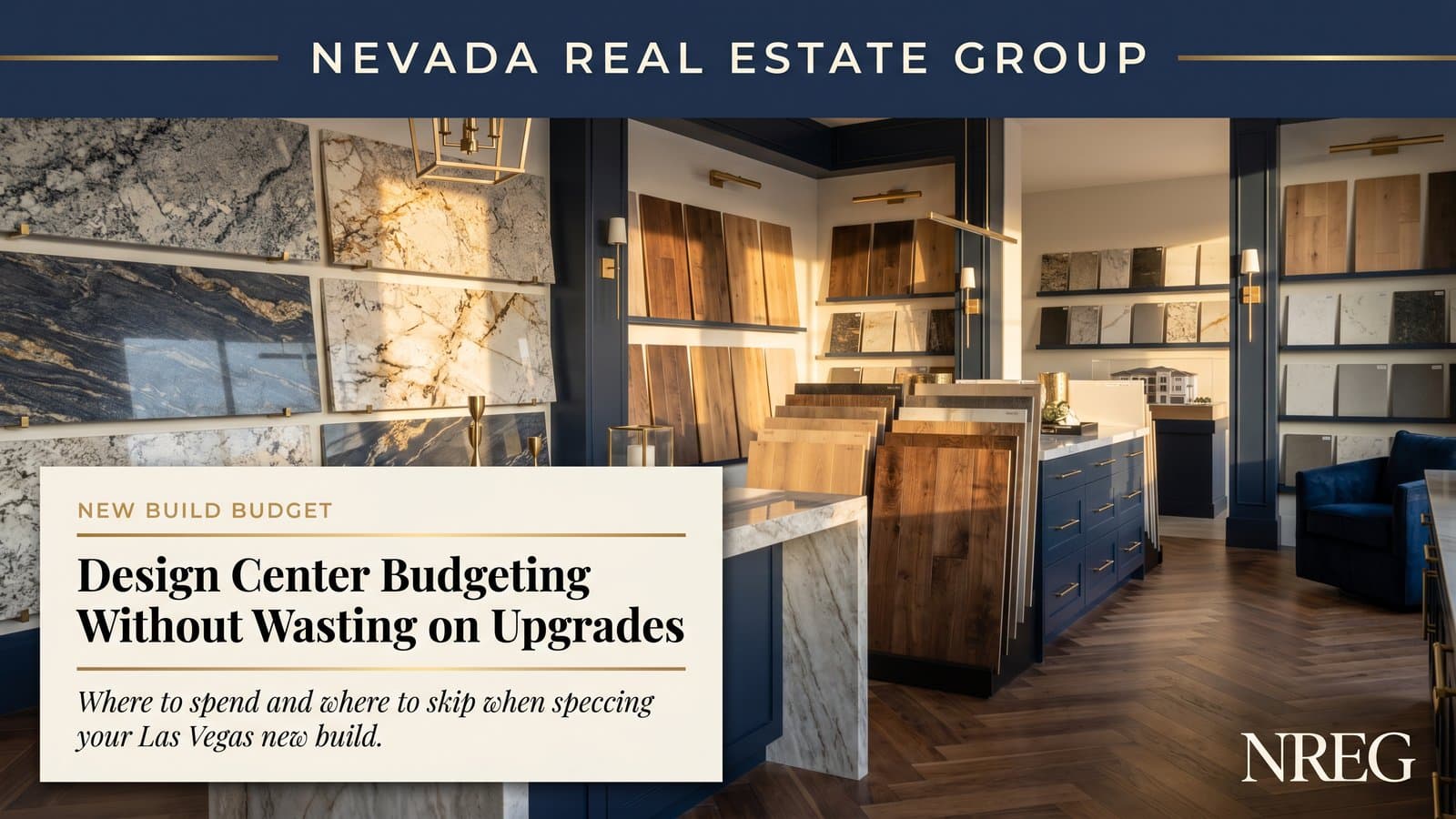 Las Vegas new construction design center budgeting guide — Nevada Real Estate Group buyer guide