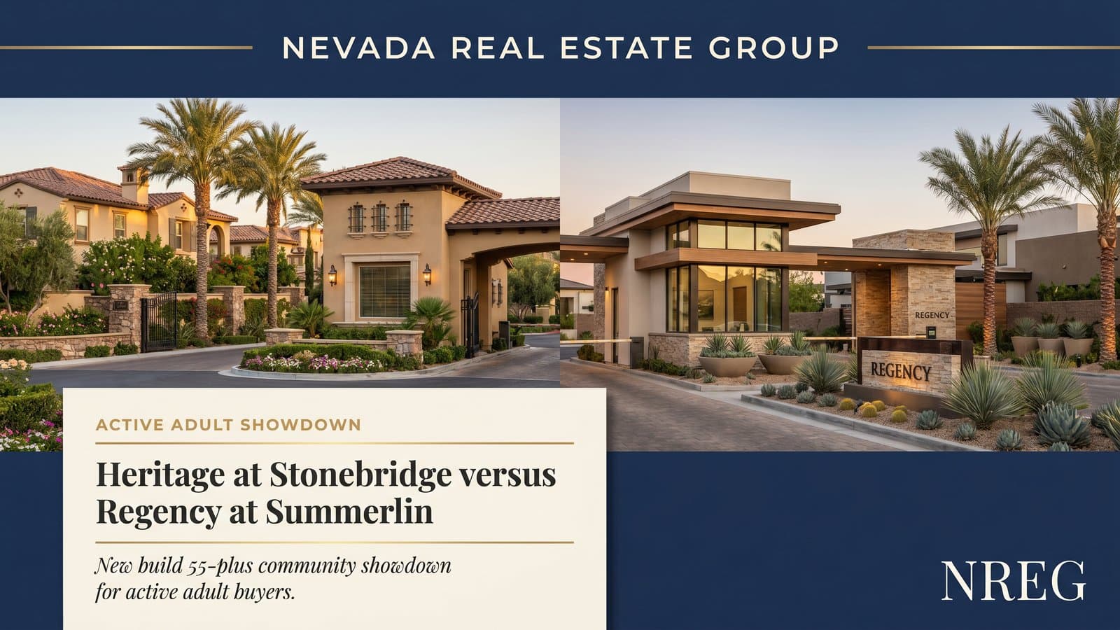 Heritage at Stonebridge vs Regency at Summerlin 55+ active adult community comparison — Nevada Real Estate Group buyer guide