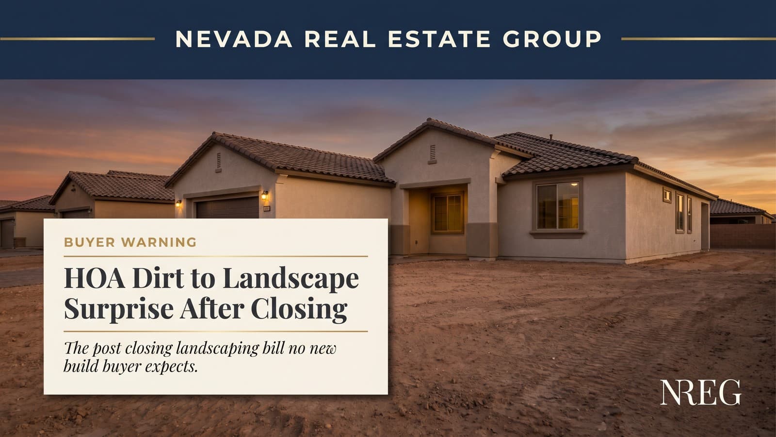 Las Vegas new construction HOA landscape requirements dirt-to-yard transition — Nevada Real Estate Group buyer guide