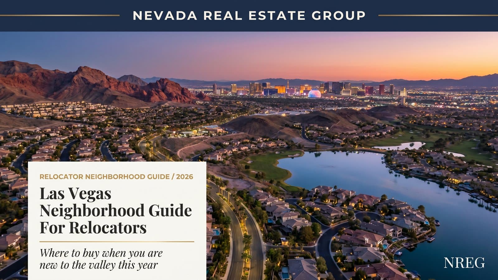 Las Vegas Valley aerial view — neighborhood guide for relocators by Nevada Real Estate Group