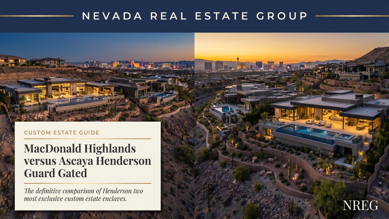 MacDonald Highlands vs Ascaya Henderson guard-gated custom build community comparison — Nevada Real Estate Group buyer guide