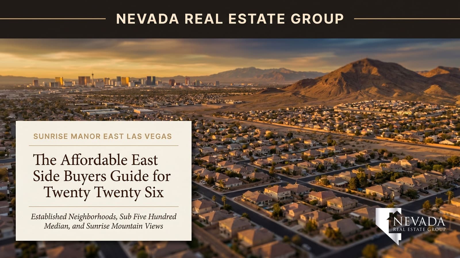 Aerial view of Sunrise Manor in east Las Vegas at golden hour showing established residential grids with Sunrise Mountain rising in the background and the Strip skyline on the distant horizon